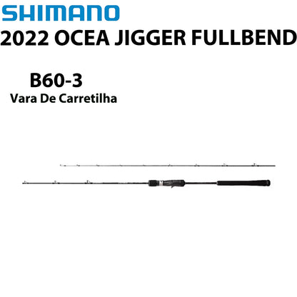 SHIMANO 2022 OCEA JIGGER FULLBEND B60-3 Vara De Carretilha