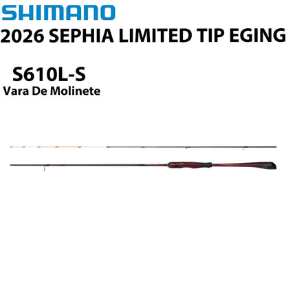 SHIMANO 2026 SEPHIA LIMITED TIP EGING S610L-S Vara De Molinete