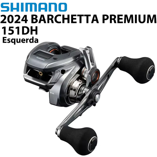 SHIMANO 2024 BARCHETTA PREMIUM 151DH Carretilha Esquerda