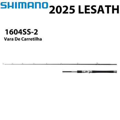 SHIMANO 2025 LESATH 1604SS-2 Vara De Carretilha