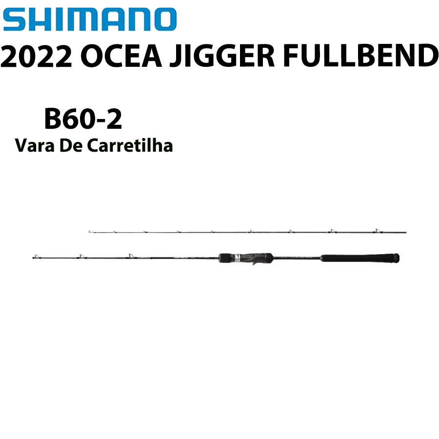 SHIMANO 2022 OCEA JIGGER FULLBEND B60-2 Vara De Carretilha