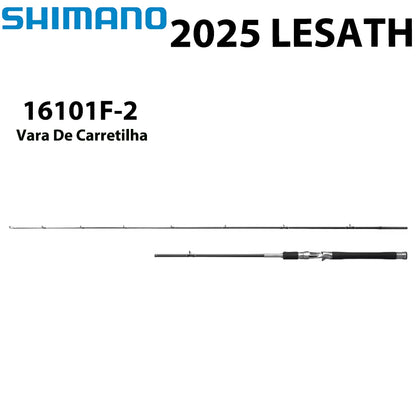 SHIMANO 2025 LESATH 16101F-2 Vara De Carretilha