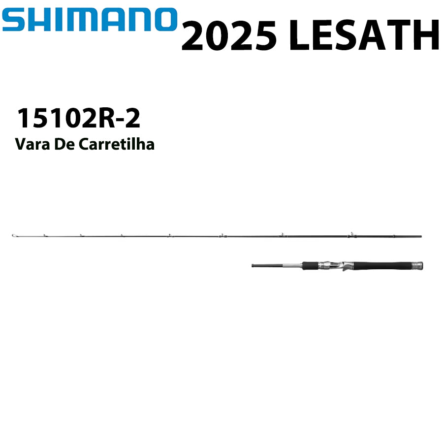 SHIMANO 2025 LESATH 15102R-2 Vara De Carretilha