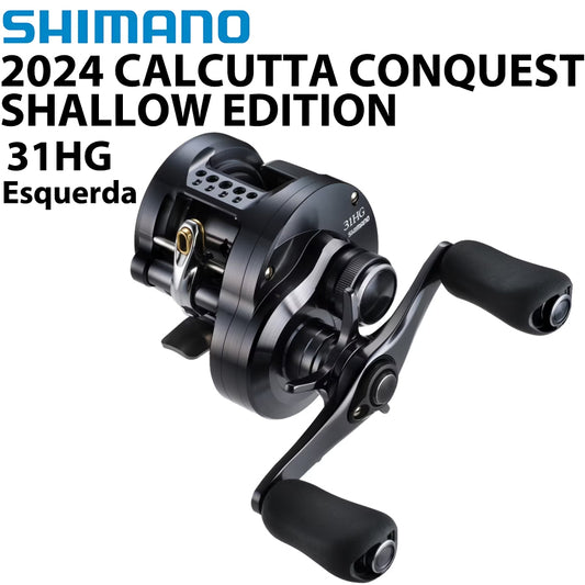 SHIMANO 2024 CALCUTTA CONQUEST SHALLOW EDITION 31HG Carretilha Esquerda