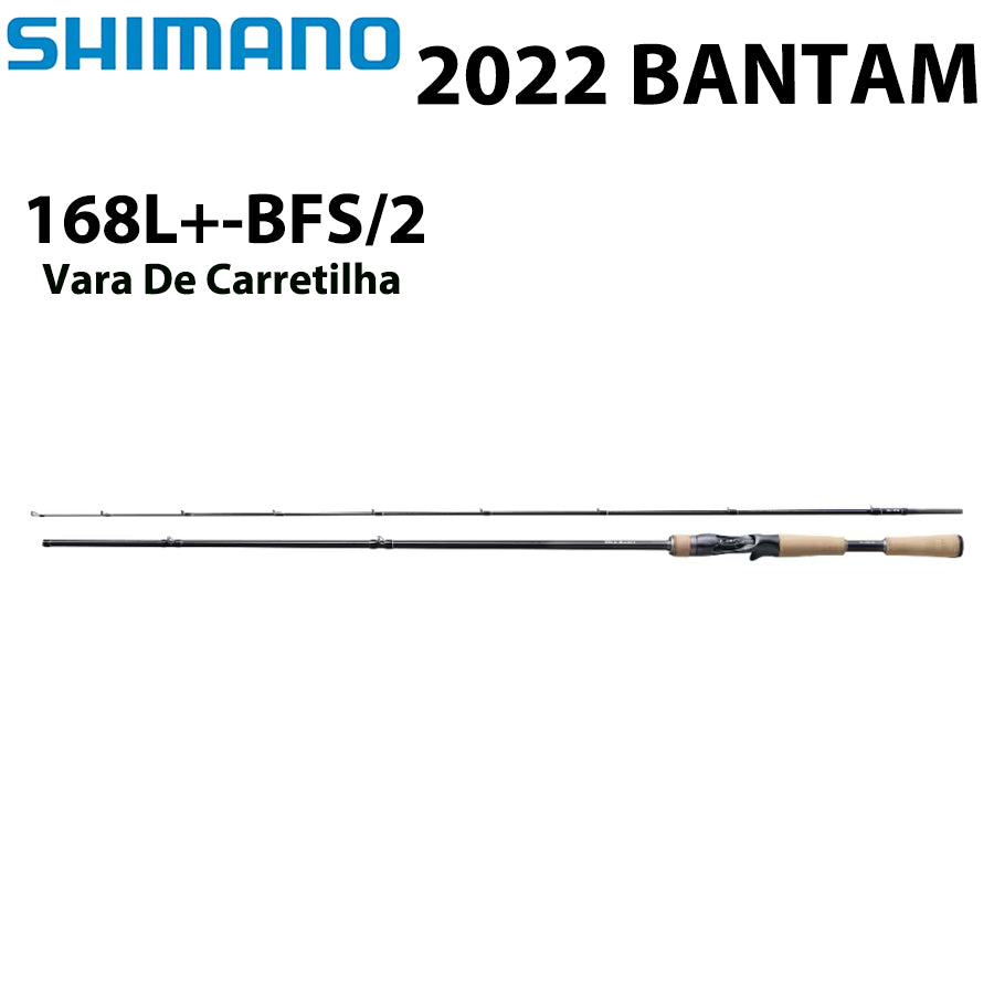 SHIMANO 2022 BANTAM 168L+-BFS/2 Vara De Carretilha