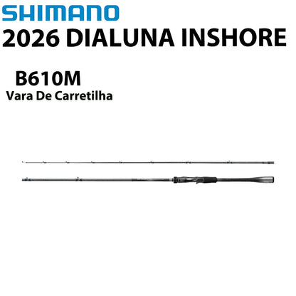 SHIMANO 2026 DIALUNA INSHORE B610M Vara De Carretilha