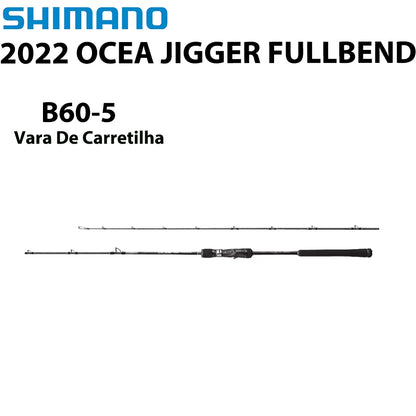 SHIMANO 2022 OCEA JIGGER FULLBEND B60-5 Vara De Carretilha