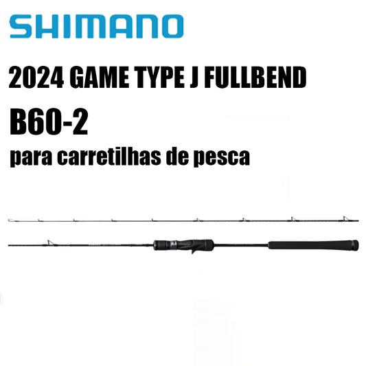 SHIMANO 2024 GAME TYPE J FULLBEND B60-2 para carretilhas de pesca