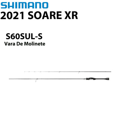 SHIMANO 2021 SOARE XR S60SUL-S  Vara De Molinete