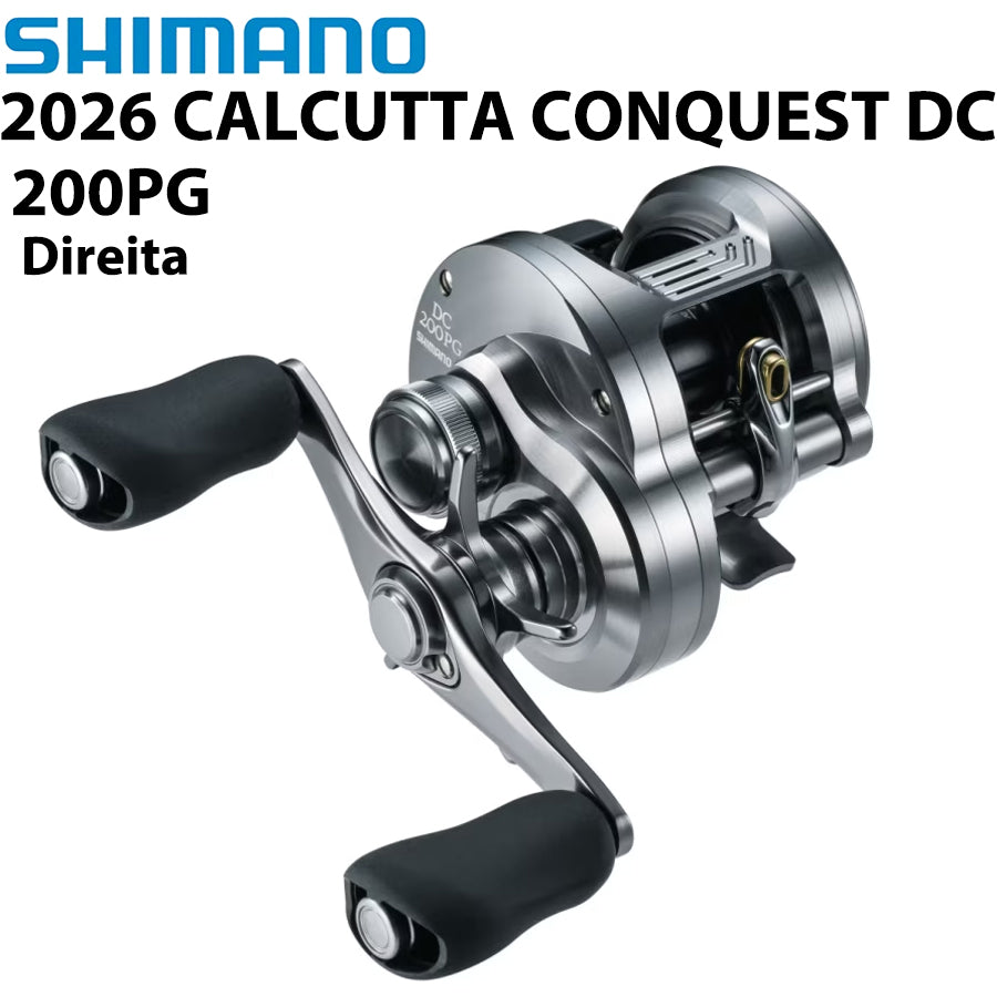 SHIMANO 2026 CALCUTTA CONQUEST DC 200PG Carretilha Direita