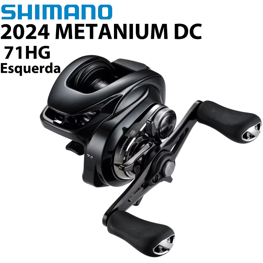 SHIMANO 2024 METANIUM DC 71HG Carretilha Esquerda