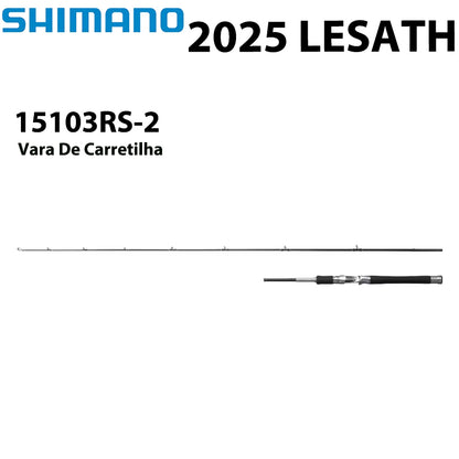 SHIMANO 2025 LESATH 15103RS-2 Vara De Carretilha