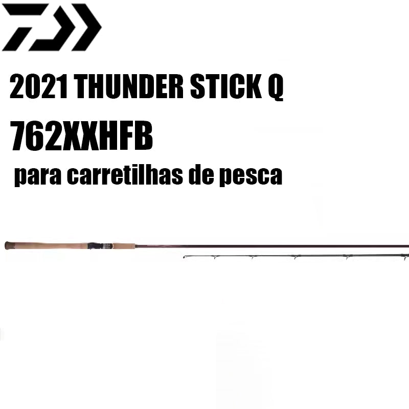 DAIWA 2021 THUNDER STICK Q 762XXHFB para carretilhas de pesca