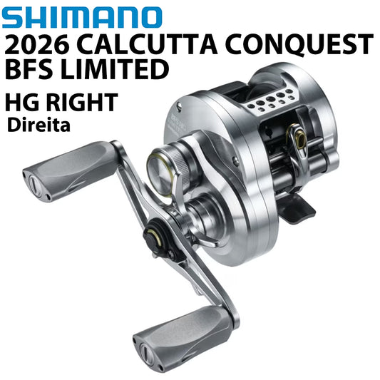SHIMANO 2026 CALCUTTA CONQUEST BFS LIMITED HG RIGHT Carretilha Direita