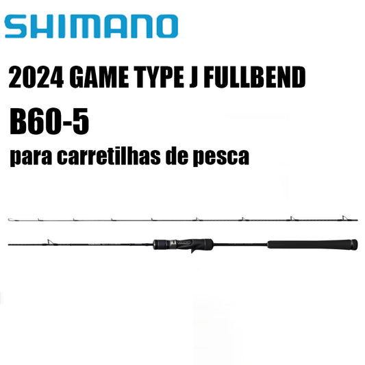 SHIMANO 2024 GAME TYPE J FULLBEND B60-5 para carretilhas de pesca