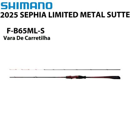 SHIMANO 2025 SEPHIA LIMITED METAL SUTTE F-B65ML-S Vara De Carretilha
