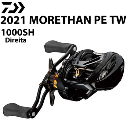 DAIWA 2021 MORETHAN PE TW 1000SH Carretilha Direita