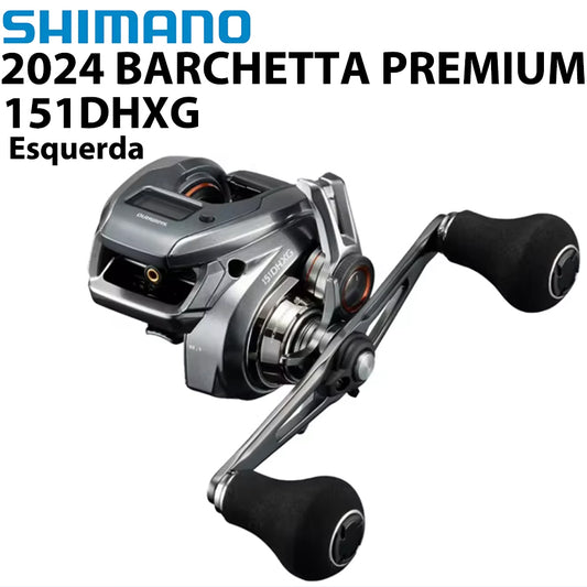 SHIMANO 2024 BARCHETTA PREMIUM 151DHXG Carretilha Esquerda