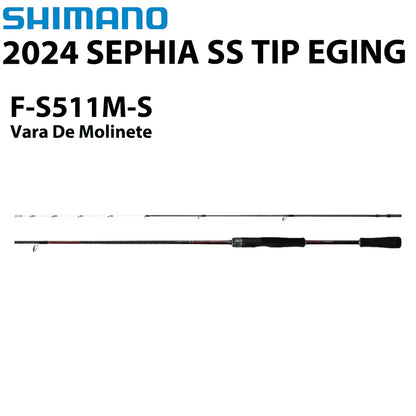 SHIMANO 2024 SEPHIA SS TIP EGING R-S511ML-S Vara De Molinete
